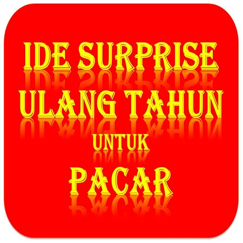 Ide Surprise Ulang Tahun Untuk Pacar ~ Info Ultah