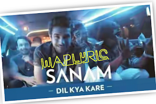 Dil kya kre sanam puri latest hindi song lyrics