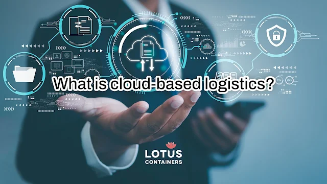 What is cloud-based logistics?