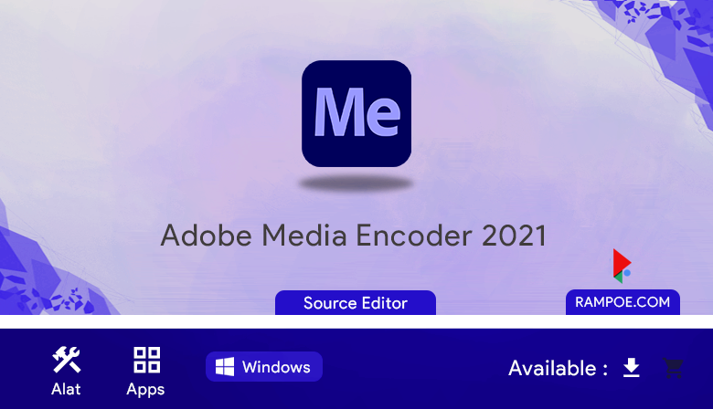 Free Download Adobe Media Encoder 2021 15.2.0.30 Full Repack Silent Install