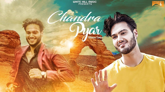 Chandra Pyar Song Lyrics - Aarish Singh 