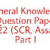 General Knowledge Question Paper 2022 (SCR, Assam) Part I  