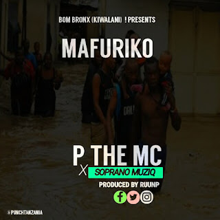 Audio | P the MC ft Soprano musiq - Mafuriko | Mp3 Download