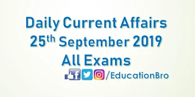 Daily Current Affairs 25th September 2019 For All Government Examinations