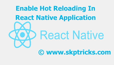 Enable Hot Reloading In React Native