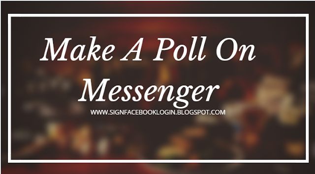 How To Make A Poll On Messenger How To Make A Poll On Messenger