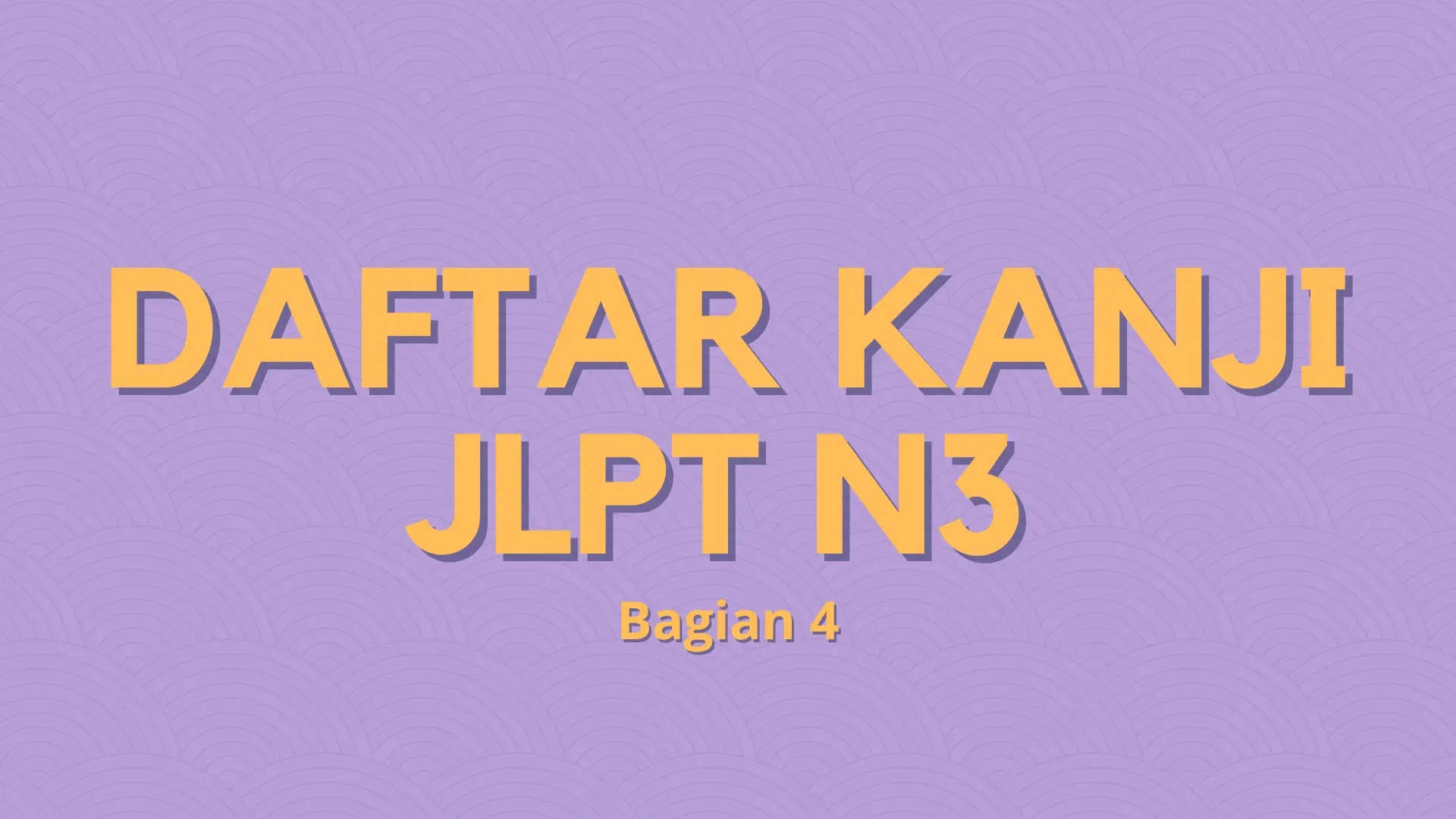 Daftar Kanji JLPT N3 - Bagian 4