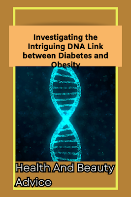 Investigating the Intriguing DNA Link between Diabetes and Obesity