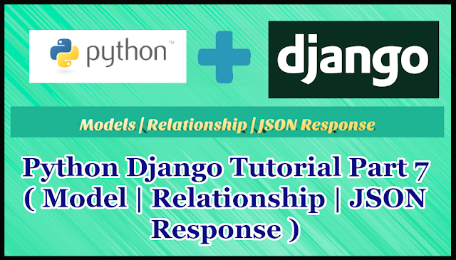 Python Django Auth Tutorial Part 7 | Model | Relationship | JSON Response 