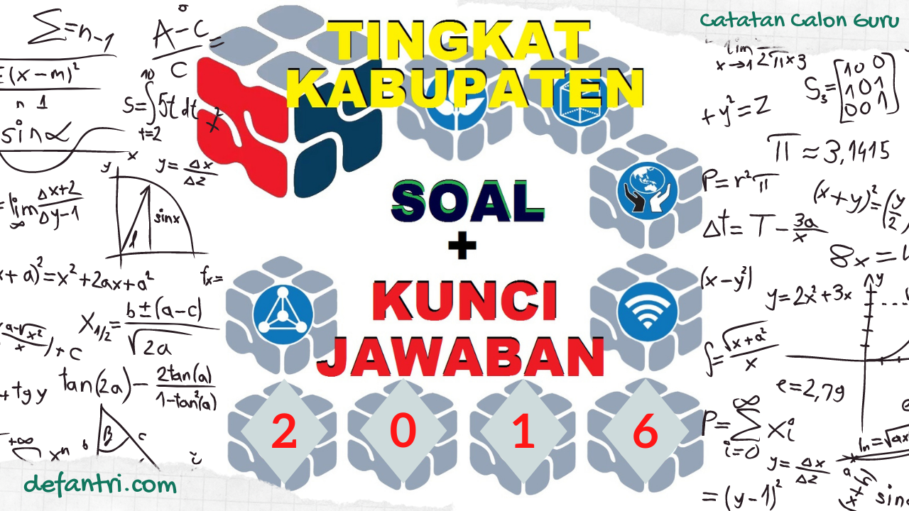 Kumpulan Soal dan Kunci Jawaban OSN SMA Tingkat Kabupaten/Kota (OSN-K) Tahun 2016 (*Lengkap 9 Mapel)