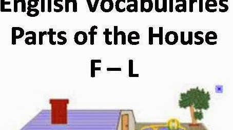 Parts Of The House:  F - L