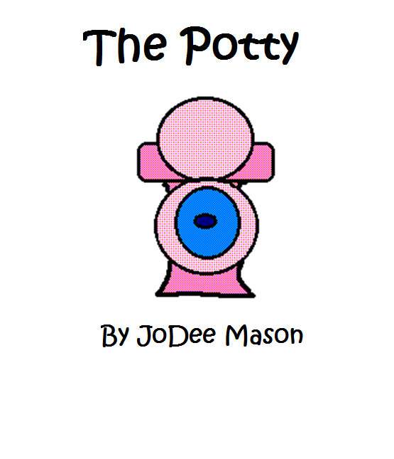  for Moms Like Me: The Potty, my book to help potty-train your child