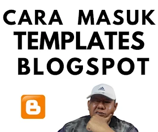CARA MASUKKAN TEMPLATES BLOGSPOT