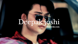 Deepak joshi biography, Age, Height, weight, Networth, career & more