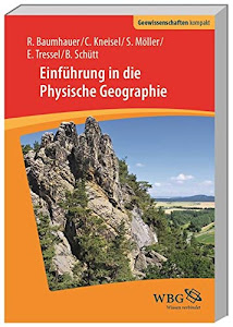 Einführung in die Physische Geographie (Geowissenschaften kompakt)
