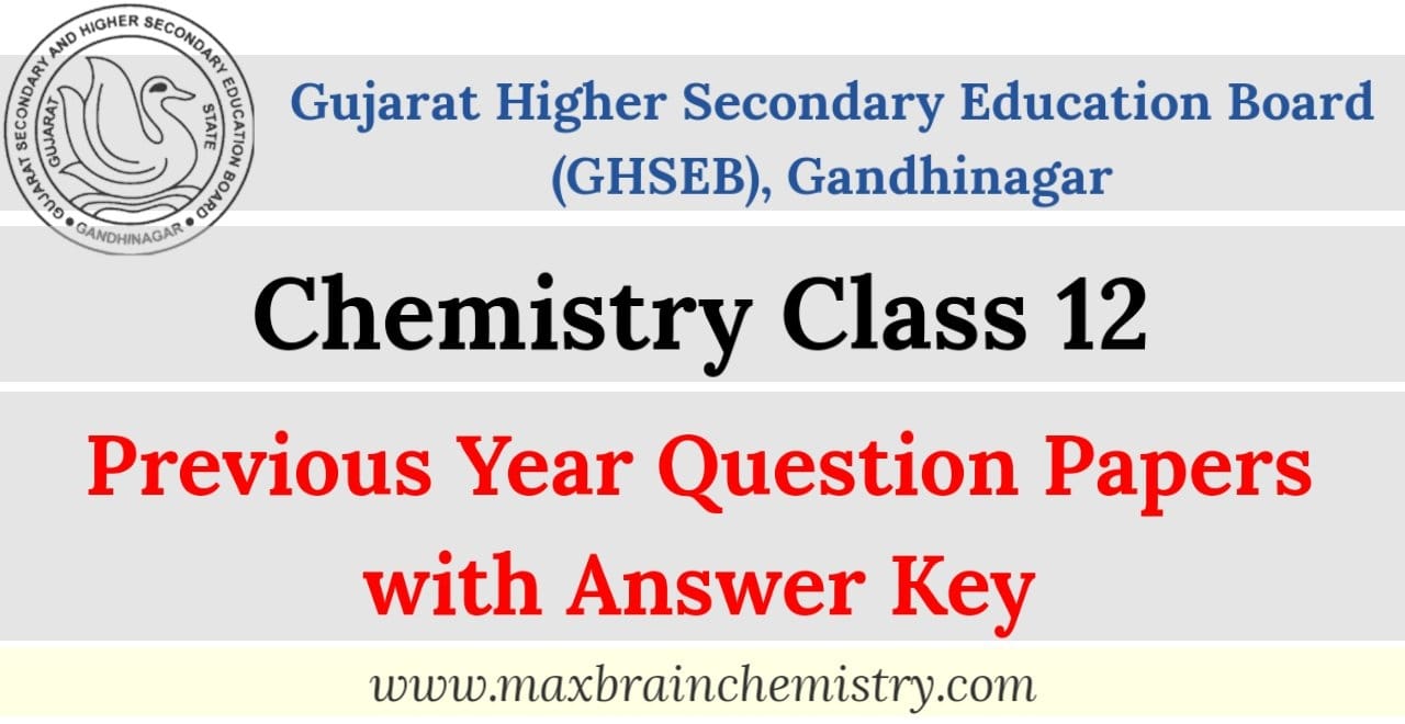 Gujrat Board  Class 12 Chemistry Question Papers | GSEB Class 12 Chemistry Question Papers 