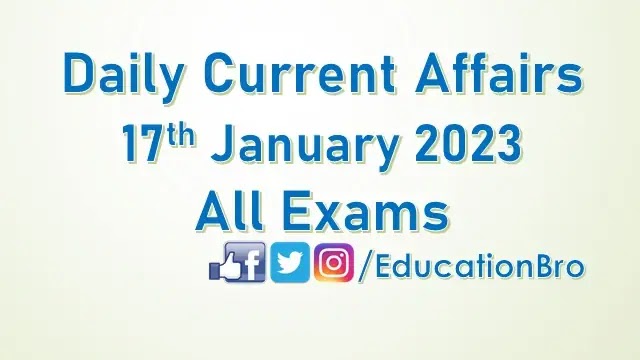 daily-current-affairs-17th-january-2023-for-all-government-examinations
