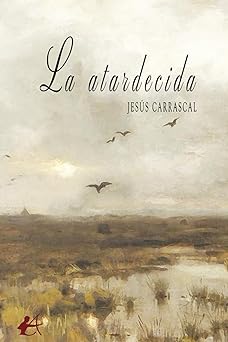 La atardecida, Jesús Carrascal (EDITORIAL ADARVE, 6 octubre 2023)