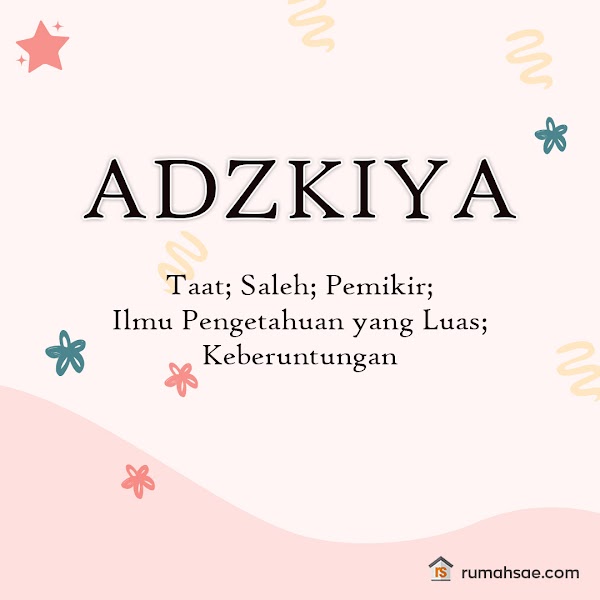 Arti Nama Adzkiya, Adzkia, Azkiya, dan Azkia Arti Nama Adzkiya, Adzkia, Azkiya, dan Azkia