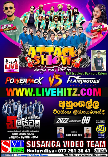 ATTACK SHOW DELIGHTED WITH POWER PACK & FLEMINGOES LIVE IN AHUNGALLA 2022-10-08