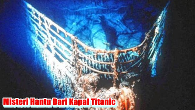 Misteri Hantu Dari Kapal Titanic