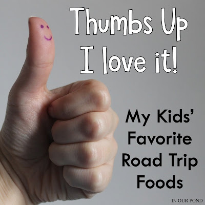 Thumbs Up- I Love It!  My Kids' Favorite Road Trip Recipes from In Our Pond