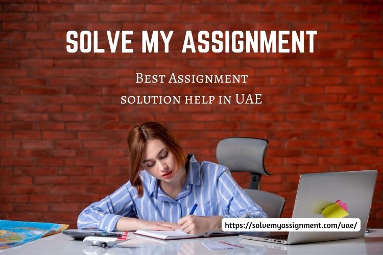 Best Assignment solution help in UAE