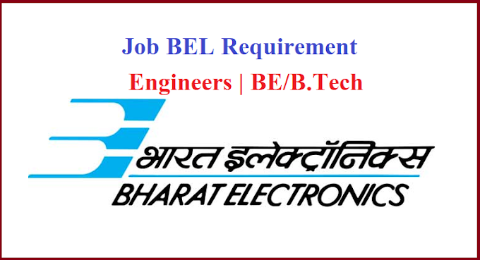Job BEL Requirement Engineers | BE/B.Tech