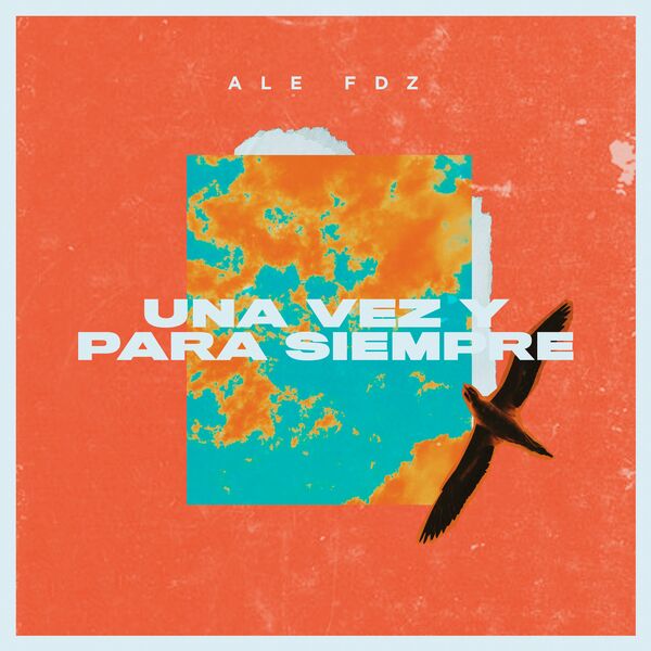 Ale Fdz – Una Vez Y Para Siempre (Single) 2020