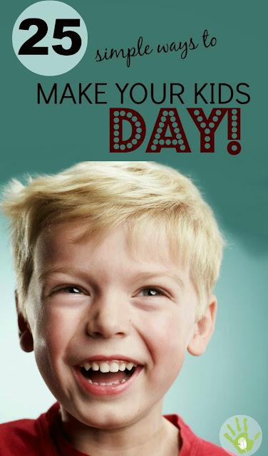 25 Ways to Make Any Day Special For Kids