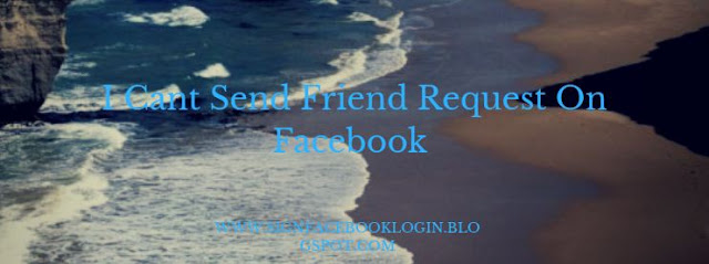 I Cant Send Friend Request On Facebook 