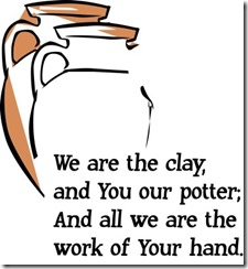 We are the clay, God is the Potter