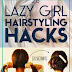 26 Lazy Girl Hairstyling Hacks