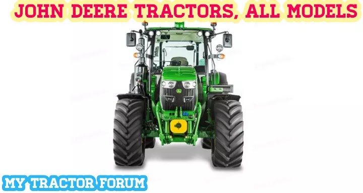 John Deere tractors, all models