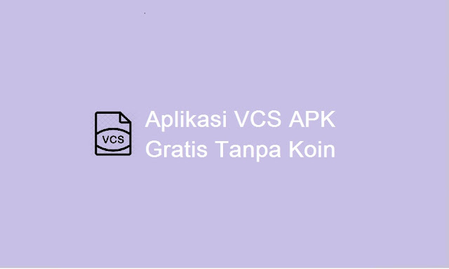 aplikasi VCS APK Terbaik