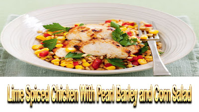 Lime Spiced Chicken With Pearl Barley and Corn Salad