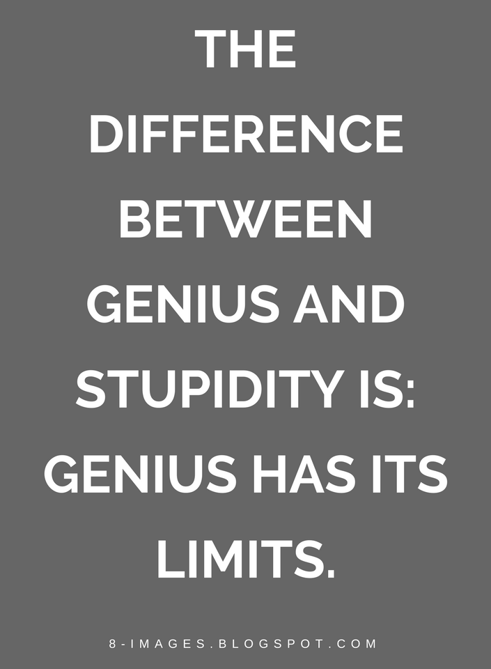 Stupidity Quotes, Genius Quotes, 