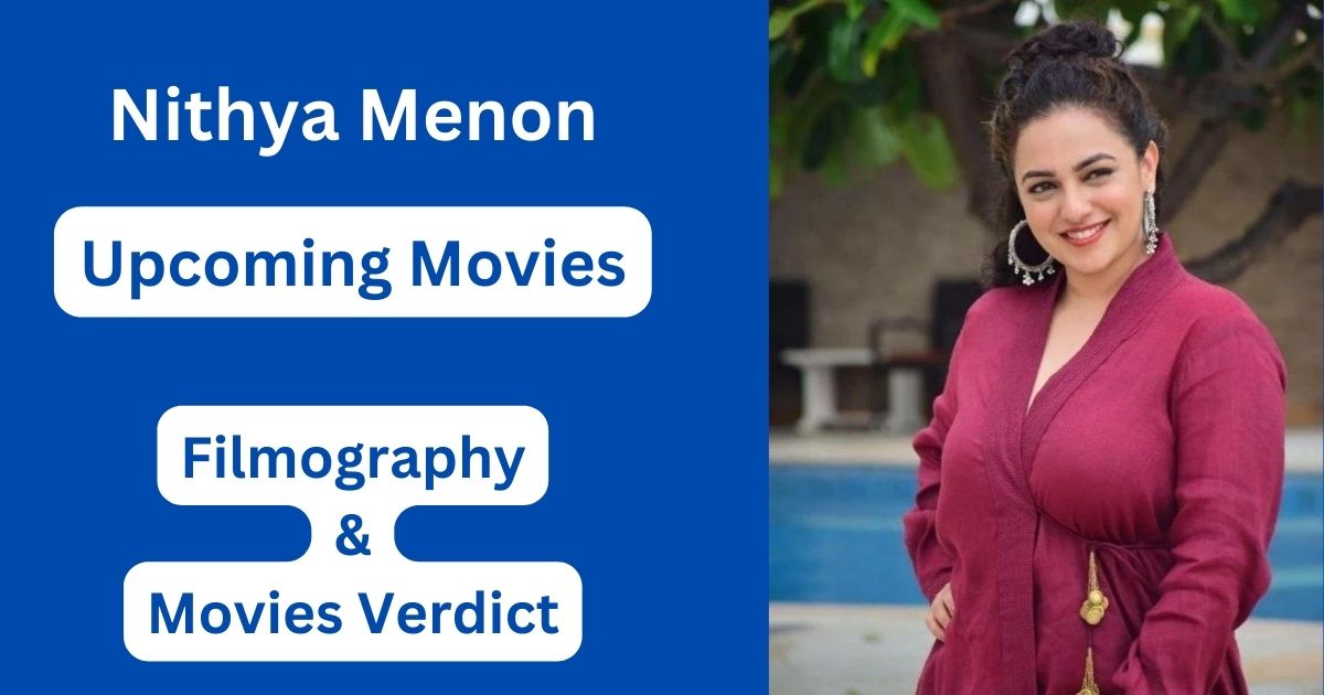 Nithya Menon Upcoming Movies, Filmography, Hit or Flop List