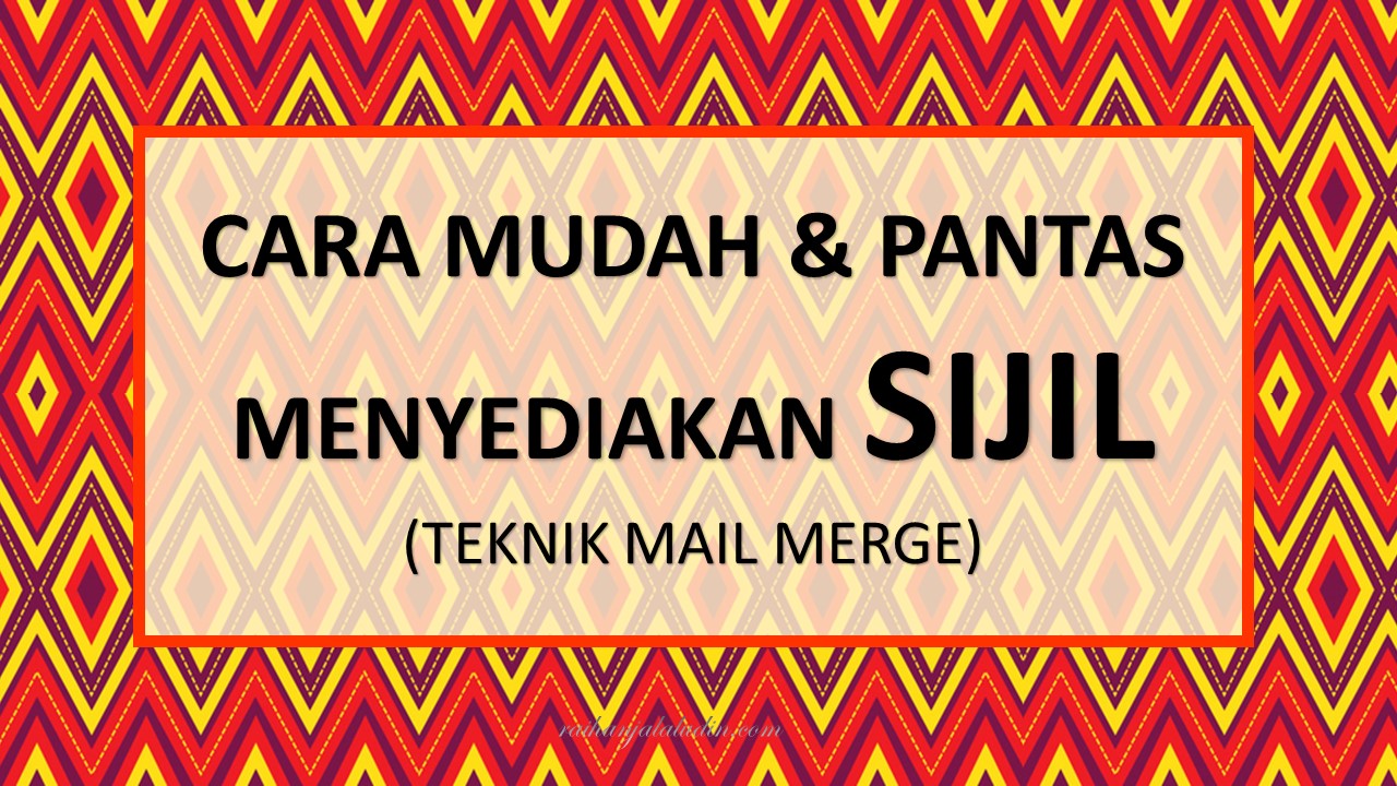 Cara Mudah & Pantas Menyediakan Sijil (Teknik Mail Merge ...