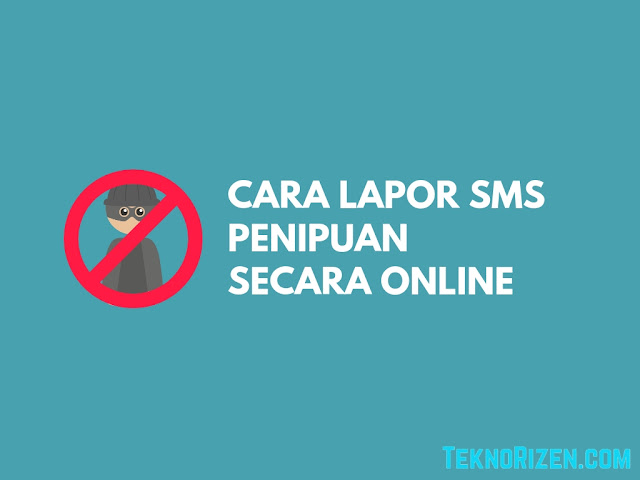 Cara Melaporkan SMS Penipuan Secara Online