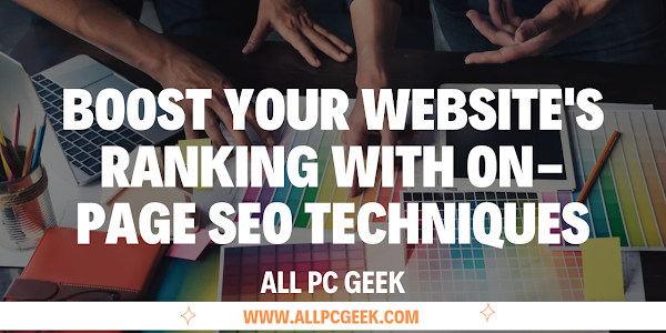 Boost Your Website's Ranking with On-Page SEO Techniques