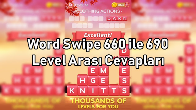 Word Swipe 660 ile 690 Level Arasi Cevaplar