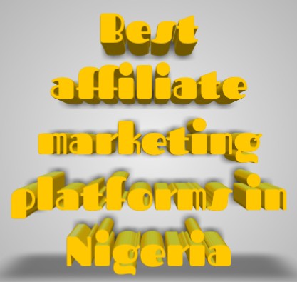 Best affiliate marketing platforms in Nigeria