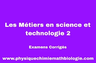 Examens Corrigés Les Métiers en science et technologie 2 PDF