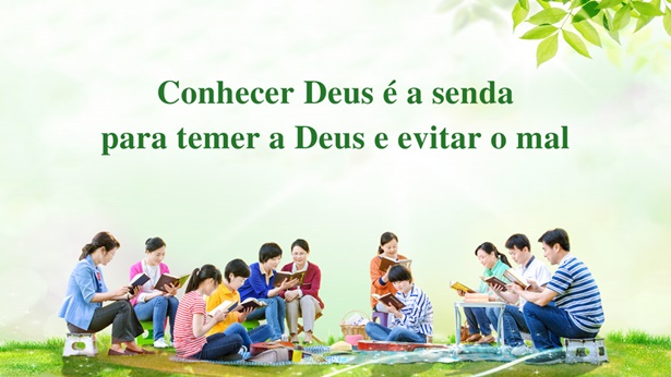 conhecer a Deus, obra de Deus, temer a Deus