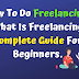 How to earn money by free lancing ? What is freelancing 