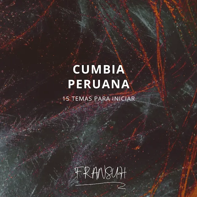 CUMBIA-peruana-15-temas-para-iniciar-fransuh-blog