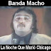 Banda Macho - La Noche Que Murió Chicago