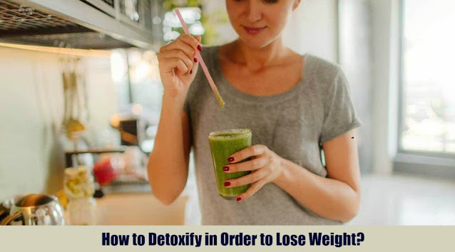How to Detoxify in Order to Lose Weight?