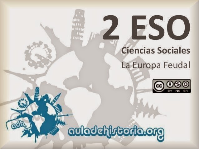 http://www.slideshare.net/auladehistoria3/adh-2-eso-la-europa-feudal